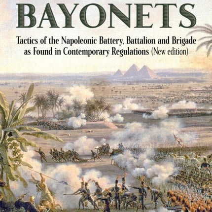 Imperial Bayonets: Tactics of the Napoleonic