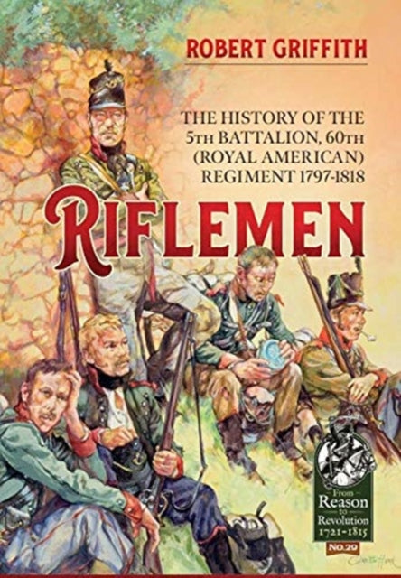 Riflemen: The History of the 5th Battalion, 60th