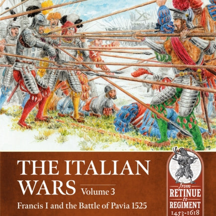 The Italian Wars Volume 3: Francis I and the