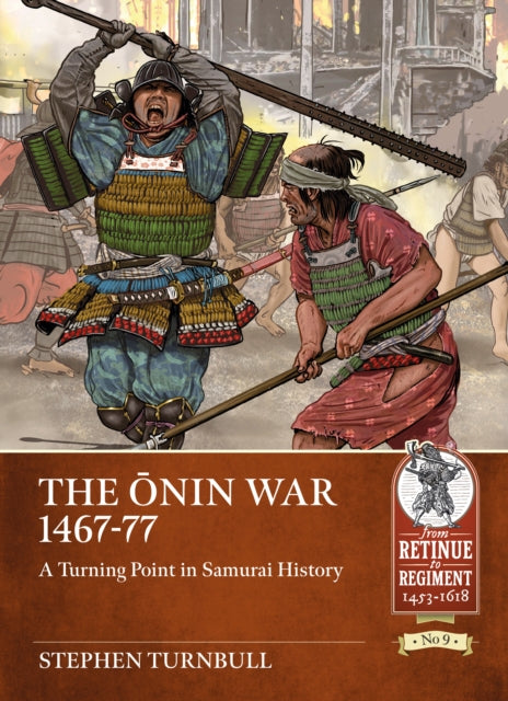 The ŌNin War 1467-77: A Turning Point in Samurai History