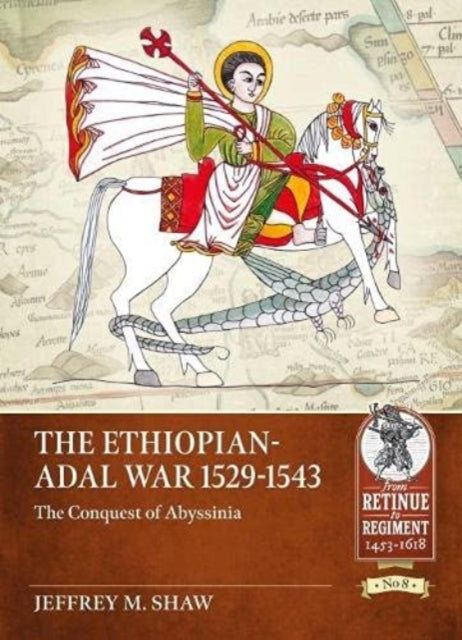 The Ethiopian-Adal War, 1529-1543: The Conquest