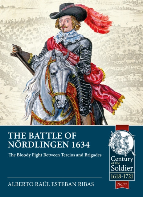 The Battle of NöRdlingen 1634: The Bloody Fight Between Tercios and Brigades