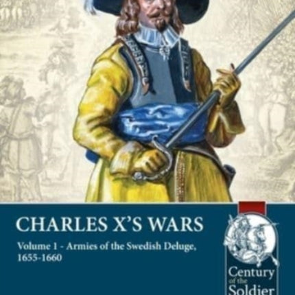 Charles X's Wars Volume 1: The Swedish Deluge, 1655-1660