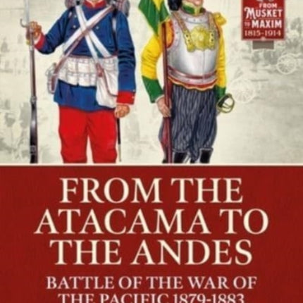 From the Atacama to the Andes: Battles of the War of the Pacific 1879-1883