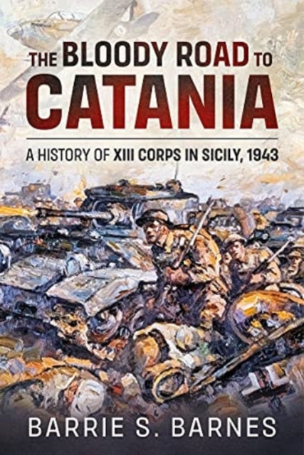 The Bloody Road to Catania: A History of XIII