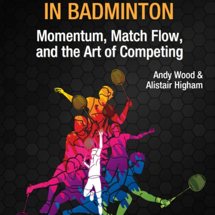 The Winning Edge in Badminton: Momentum, Match Flow and the Art of Competing