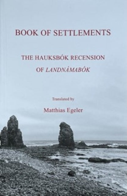 Book of Settlements: The Hauksbok Recension of Landnamabok: 2022