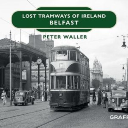 Lost Tramways of Ireland: Belfast