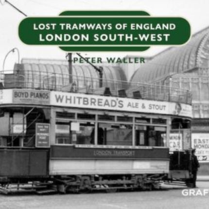 Lost Tramways of England: London South West