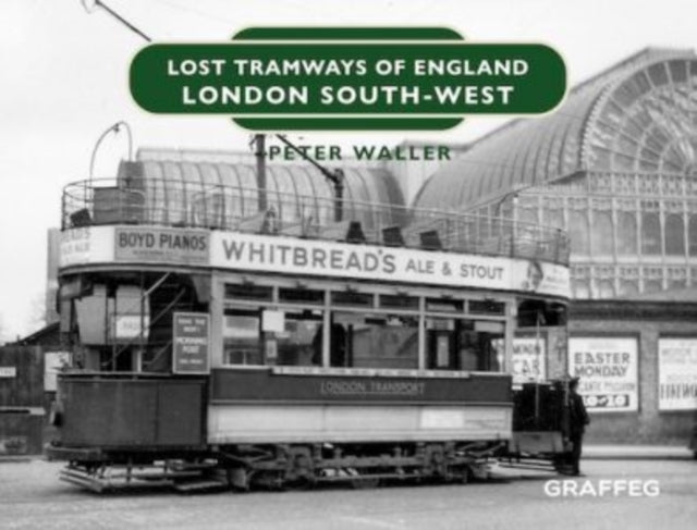 Lost Tramways of England: London South West