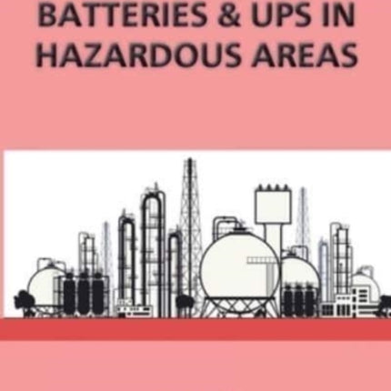 Batteries and UPS in Hazardous Areas