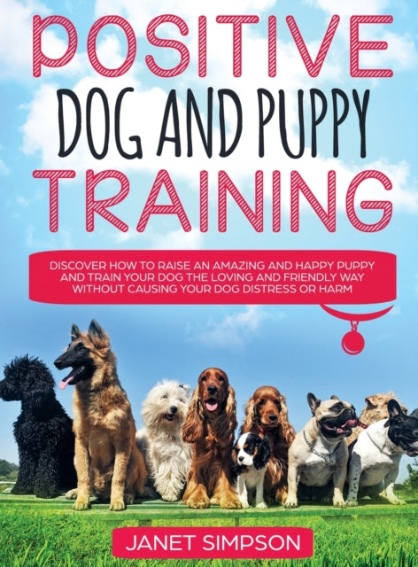 Positive Dog and Puppy Training Discover How to