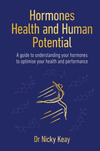 Hormones, Health and Human Potential: A Guide to