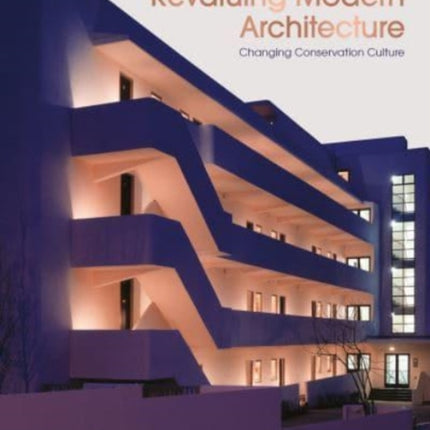 Revaluing Modern Architecture: Changing conservation culture