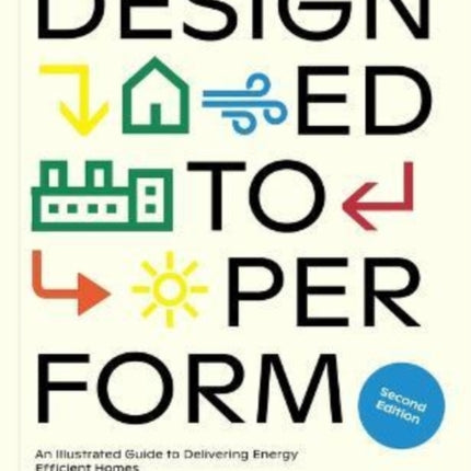 Designed to Perform: An Illustrated Guide to Delivering Energy Efficient Homes