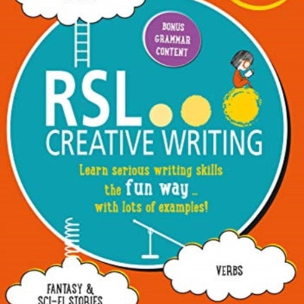 RSL Creative Writing: Book 3: KS2, KS3, 11 Plus & 13 Plus - Workbook For Ages 9 Upwards