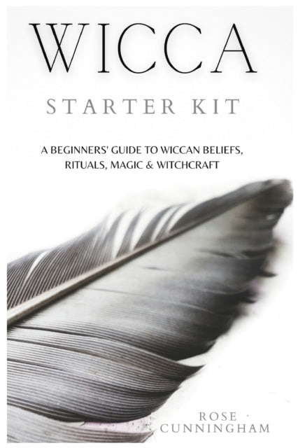 Wicca Starter Kit: A Beginners' Guide to Wicca
