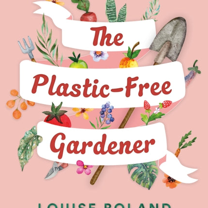 The PlasticFree Gardener