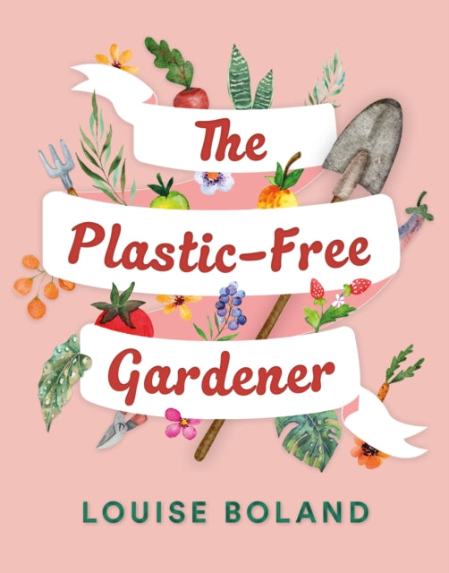 The PlasticFree Gardener