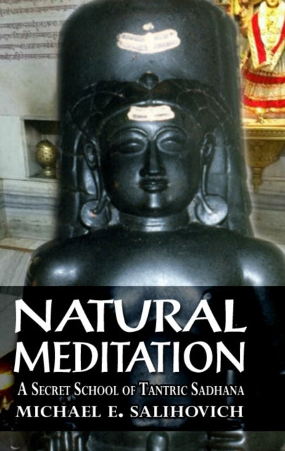 Natural Meditation: A Secret school of Tantra Sadhana