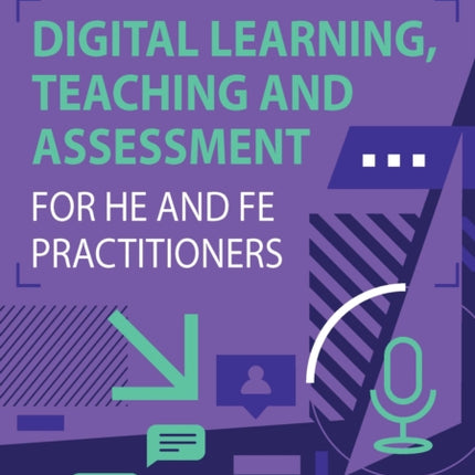 Digital Learning, Teaching and Assessment for HE
