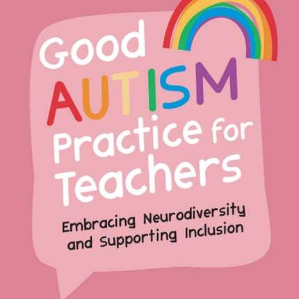Good Autism Practice for Teachers: Embracing