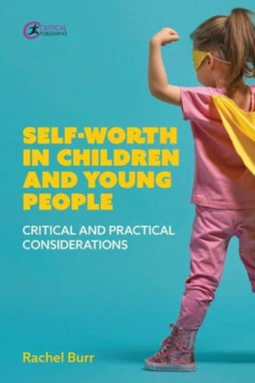 Self-worth in children and young people: Critical and practical considerations