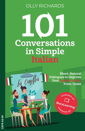 101 Conversations in Simple Italian: Short, Natural Dialogues to Improve Your Spoken Italian from Home