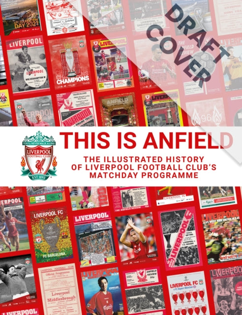 This is Anfield: The Illustrated History of Liverpool Football Club's Matchday Programme