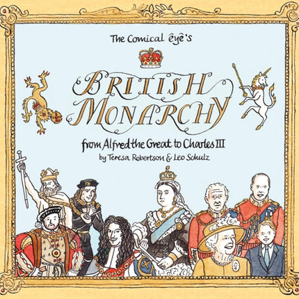 The Comical Eye’s British Monarchy: From Alfred the Great to Charles III