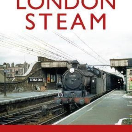 The Last Years of London Steam