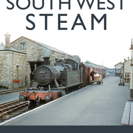 The Last Years of South West Steam