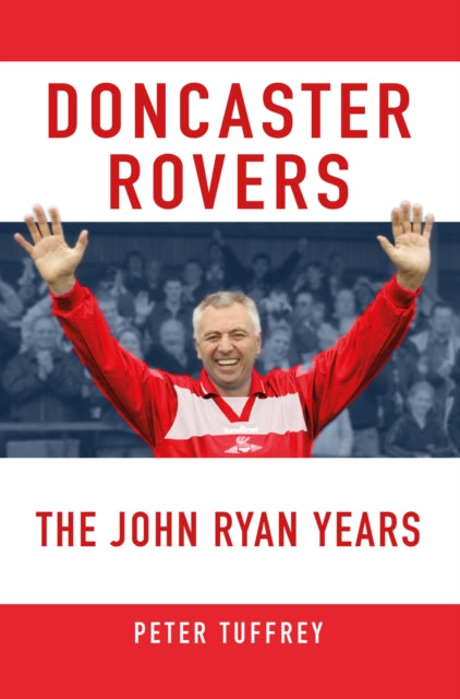 Doncaster Rovers: The John Ryan Years