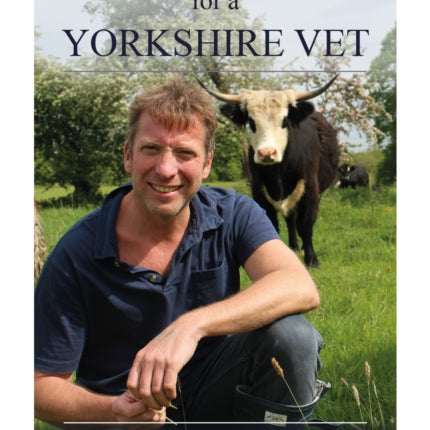 New Pastures for a Yorkshire Vet