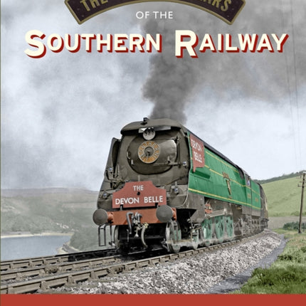 The Glorious Years of the Southern Railway
