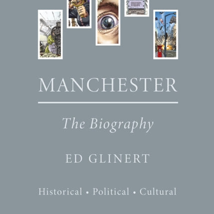 Manchester  The Biography