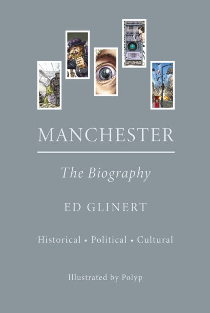 Manchester  The Biography