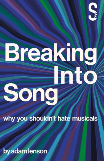 Breaking into Song: Why You Shouldn't Hate Musicals