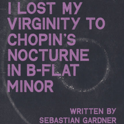 'I Lost My Virginity to Chopin's Nocturne in