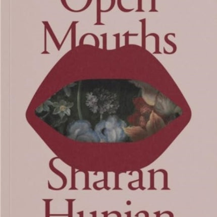 Open Mouths  Sharan Hunjan