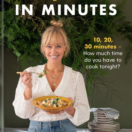 In Minutes: Simple and delicious recipes to make in 10, 20 or 30 minutes