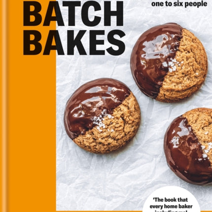 Small Batch Bakes: Baking cakes, cookies, bars and buns for one to six people: THE SUNDAY TIMES BESTSELLER