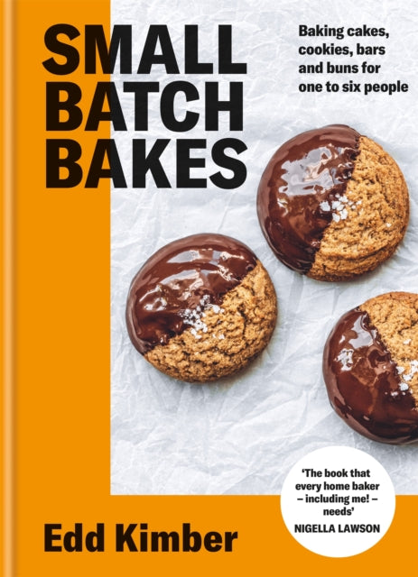 Small Batch Bakes: Baking cakes, cookies, bars and buns for one to six people: THE SUNDAY TIMES BESTSELLER