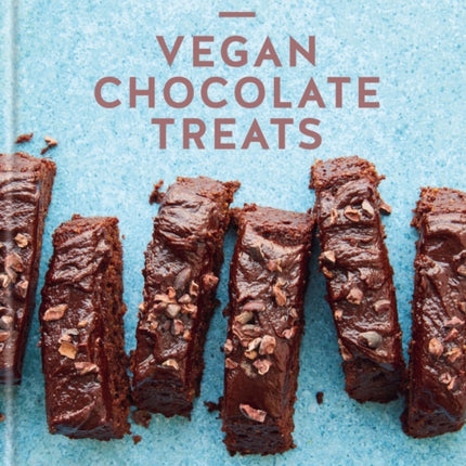 Vegan Chocolate Treats: 100 easy dairy-free, gluten-free and refined-sugar-free recipes