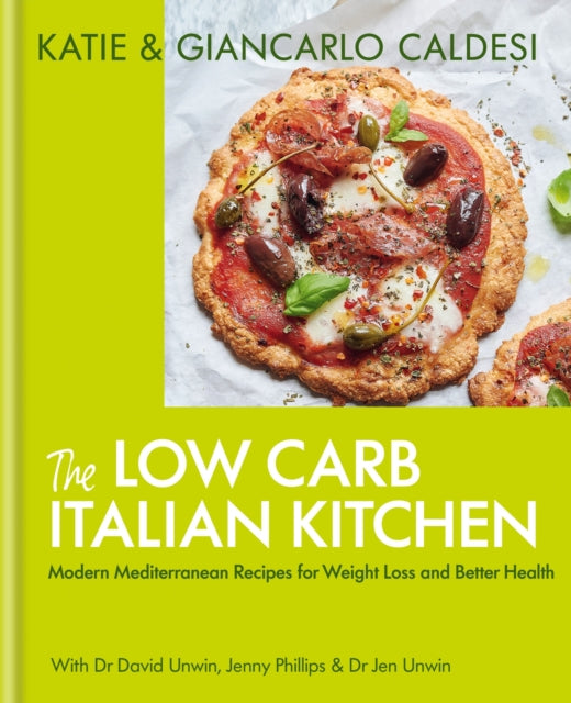 The Low Carb Italian Kitchen: Modern Mediterranean Recipes for Weight Loss and Better Health