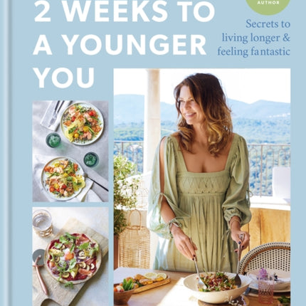 2 Weeks to a Younger You: Secrets to Living Longer and Feeling Fantastic: FROM THE SUNDAY TIMES BESTSELLING AUTHOR