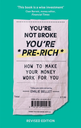 You're Not Broke You're Pre-Rich: How to make your money work for you