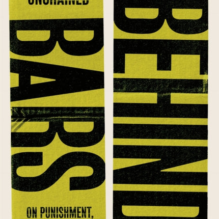 Behind Bars: On punishment, prison & release