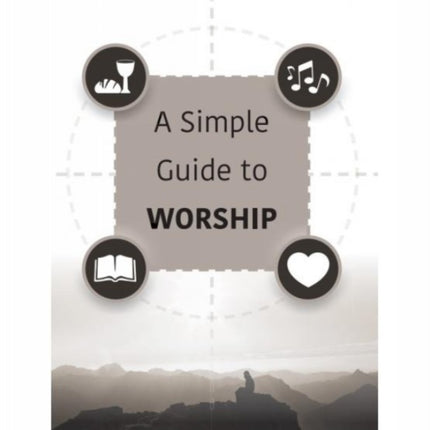 A Simple Guide to Worship: Simple Guide