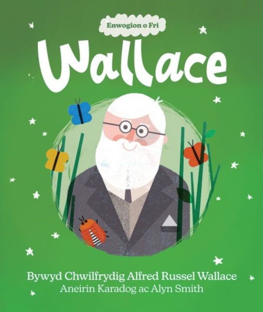 Enwogion o Fri: Wallace - Bywyd Chwilfrydig Alfred Russel Wallace